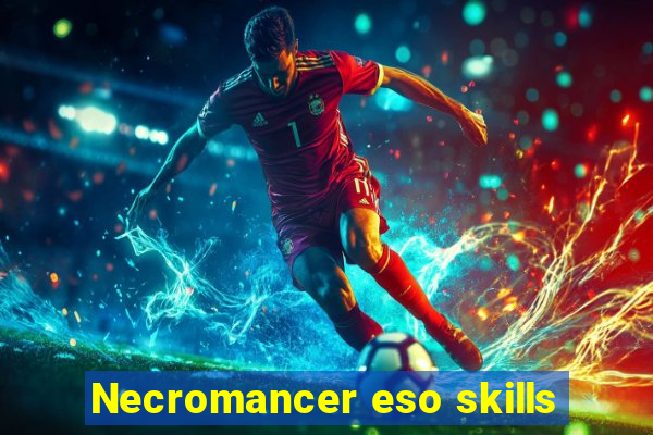 Necromancer eso skills